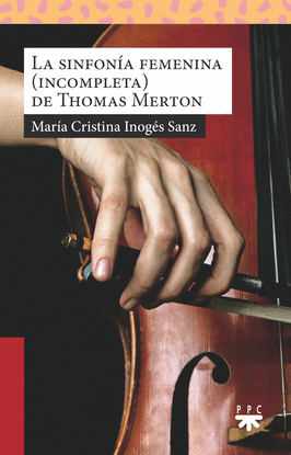 LA SINFONA FEMENINA (INCOMPLETA) DE THOMAS MERTON