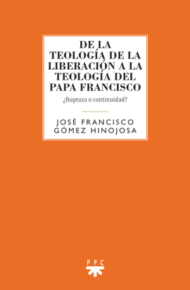 DE LA TEOLOGA DE LA LIBERACIN A LA TEOLOGA DEL PAPA FRANCISCO