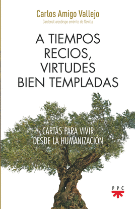 A TIEMPOS RECIOS, VIRTUDES BIEN TEMPLADAS