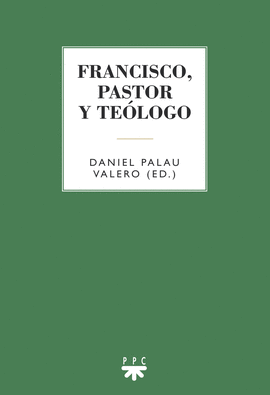 FRANCISCO PASTOR Y TEOLOGO