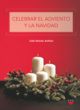 CELEBRAR EL ADVIENTO Y LA NAVIDAD