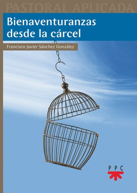 BIENAVENTURANZAS DESDE LA C�RCEL