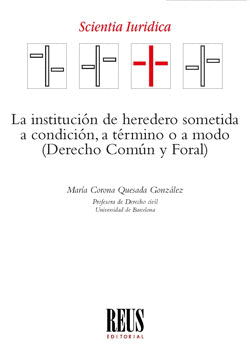 LA INSTITUCIN DE HEREDERO SOMETIDA A CONDICIN, A TRMINO O A MODO