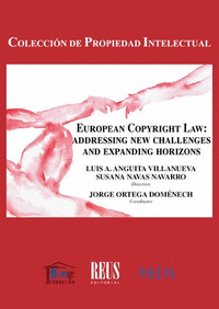 EUROPEAN COPYRIGHT LAW: ADDRESSING NEW CHALLENGES AND EXPANDING HORIZONS