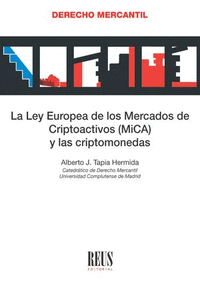 LA LEY EUROPEA DE LOS MERCADOS DE CRIPTOACTIVOS (MICA) Y LAS CRIPTOMONEDAS