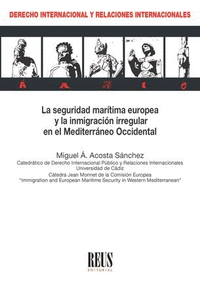 LA SEGURIDAD MAR�TIMA EUROPEA Y LA INMIGRACI�N IRREGULAR EN EL MEDITERR�NEO OCCI