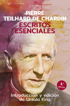 ESCRITOS ESENCIALES - PIERRE TEILHARD DE CHARDIN