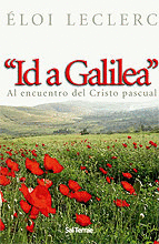 186 - ID A GALILEA. AL ENCUENTRO DEL CRISTO PASCUAL
