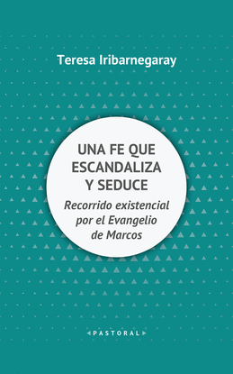 UNA FE QUE ESCANDALIZA Y SEDUCE