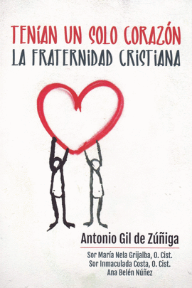 TENIAN UN SOLO CORAZON FRATERNIDAD CRISTIANA