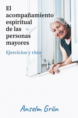 EL ACOMPAAMIENTO ESPIRITUAL DE LAS PERSONAS MAYORES