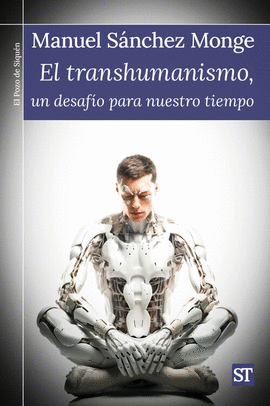 TRANSHUMANISMO, UN DESAFO PARA  NUESTRO TIEMPO, EL