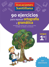 CUADERNO VACACIONES VERANO SANTILLANA 1 PRIMARIA 90 EJERCICIOS PARA REPASAR ORTOGRAFIA Y GRAMATICA