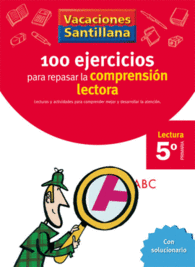 VACACIONES SANTILLANA 5 PRIMARIA 100 EJERCICIO PARA MEJORAR LA COMPRENSION LECTORA
