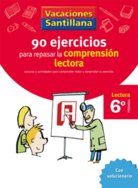 VACACIONES SANTILLANA LECTURA COMPRENSIN LECTORA 6 EDUCACIN PRIMARIA CUADERNO