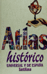 ATLAS HISTORICO UNIVERSAL Y DE ESPA�A SANTILLANA