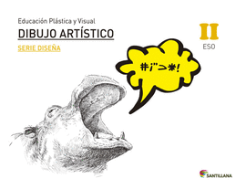 EDUCACI�N PL�STICA, VISUAL Y AUDIOVISUAL DIBUJO ART�STICO SERIE DISE�A NIVEL II