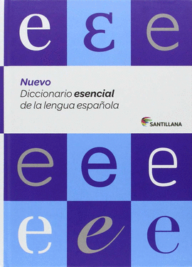 NUEVO DICCIONARIO ESENCIAL DE LA LENGUA ESPA�OLA SANTILLANA
