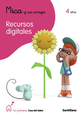 ESTUCHE RECURSOS DIGITALES 4 AOS MICA Y SUS AMIGOS MI PRIMERA CASA DEL SABER SANTILLANA