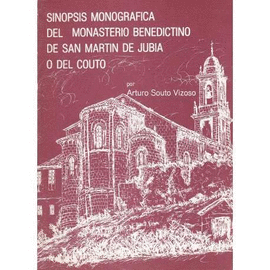 SINOPSIS MONOGRFICA DEL MONASTERIO BENEDICTINO DE SAN MARTIN DE JUBIA