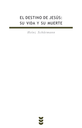 EL DESTINO DE JES�S. SU VIDA Y SU MUERTE