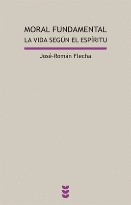 MORAL FUNDAMENTAL. LA VIDA SEG�N EL ESP�RITU