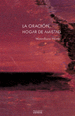 LA ORACI�N, HOGAR DE AMISTAD