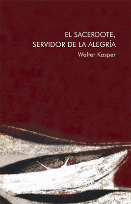 EL SACERDOTE, SERVIDOR DE LA ALEGR�A