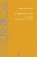 EL BIEN PERFECTO. INVITACI�N A LA FILOSOF�A PLAT�NICA
