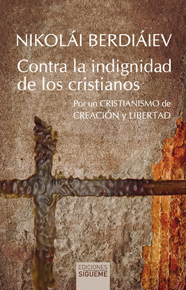 CONTRA LA INDIGNIDAD DE LOS CRISTIANOS