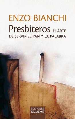 PRESBITEROS - EL ARTE DE SERVIR EL PAN Y LA PALABRA