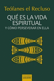 QUE ES LA VIDA ESPIRITUAL Y COMO PERSEVERAR EN ELLA