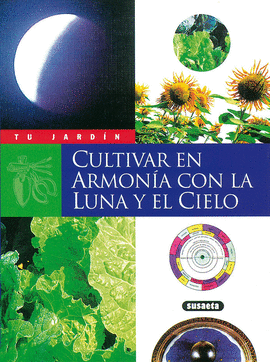 CULTIVAR EN ARMONA CON LA LUNA Y EL CIELO