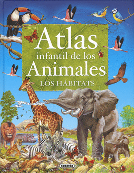 ATLAS INFANTIL DE LOS ANIMALES, LOS H�BITATS