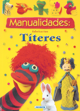 MANUALIDADES: FABRICA TUS T�TERES