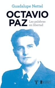 OCTAVIO PAZ LAS PALABRAS EN LIBERTAD