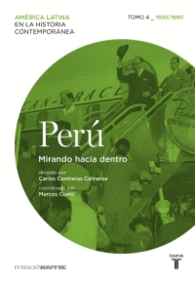 PERU 4. 1930/1960. MIRANDO HACIA ADENTRO