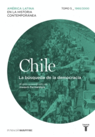 CHILE 5. 1960/2010. LA B�SQUEDA DE LA DEMOCRACIA