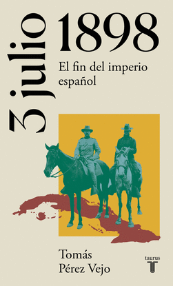 3 DE JULIO DE 1898. EL FIN DEL IMPERIO ESPA?OL