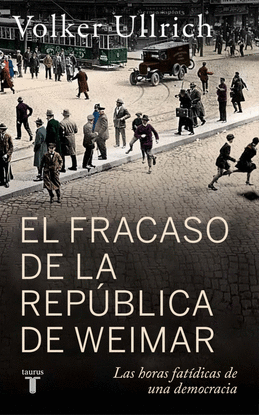EL FRACASO DE LA REP�BLICA DE WEIMAR