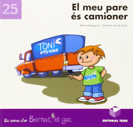 BERNAT EL GAT. EL MEU PARE �S CAMIONER