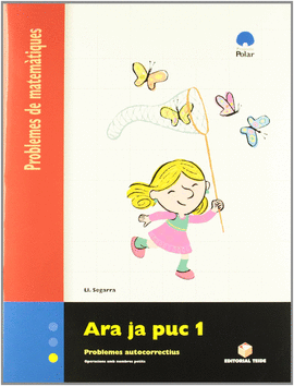 ARA JA PUC 1. QUADERN DE PROBLEMES DE MATEM�TIQUES - CICLE INICIAL