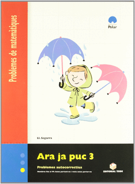 ARA JA PUC 3. QUADERN DE PROBLEMES DE MATEM�TIQUES - CICLE INICIAL