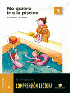 COMPRENSI�N LECTORA 2. NO QUIERO IR A LA PISCINA