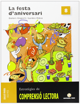 COMPRENSI� LECTORA 8. LA FESTA D'ANIVERSARI