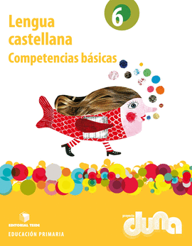 LENGUA CASTELLANA 6 - PROYECTO DUNA - COMPETENCIAS B�SICAS