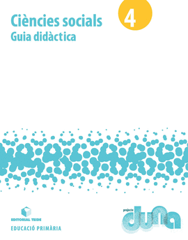 GUIA DID�CTICA. CI�NCIES SOCIALS 4. PROJECTE DUNA