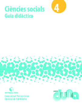 GUIA DID�CTICA. CI�NCIES SOCIALS 4. PROJECTE DUNA (VAL)
