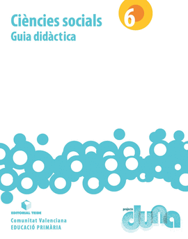 GUIA DIDCTICA. CINCIES SOCIALS 6. PROJECTE DUNA (VAL)