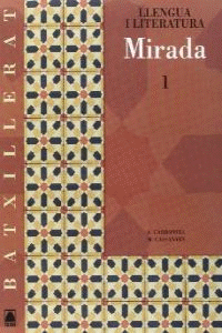 MIRADA 1 + CD. LLENGUA CATALANA I LITERATURA. BATX.
